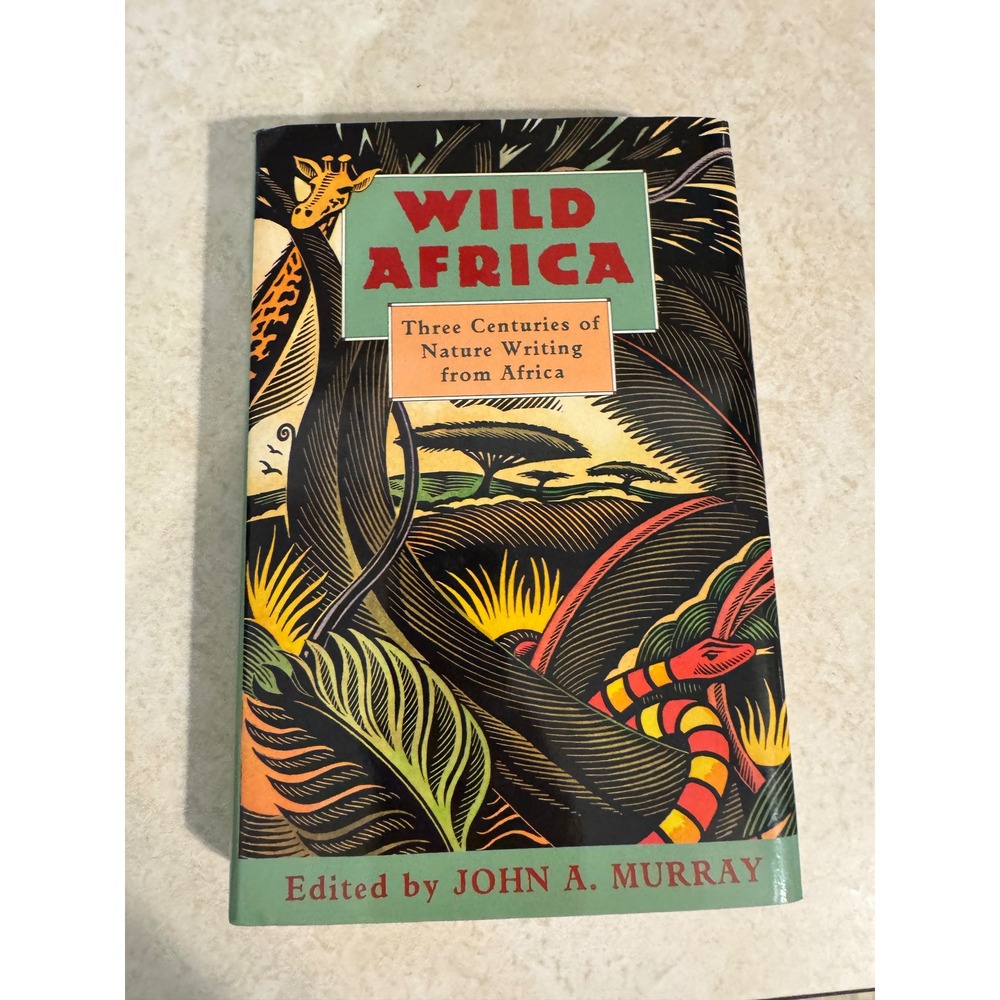 Wild Africa Three Centuries of Nature Writing John A Murray Oxford 1993